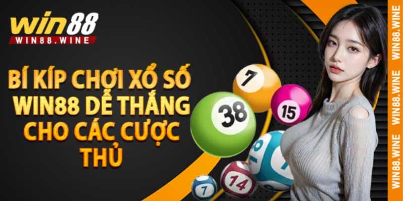 Bí kíp chơi xổ số Win88 dễ thắng cho các cược thủ